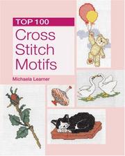 Cover of: Top 100 Cross Stitch Motifs | Michaela Learner