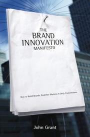 Cover of: Brand Innovation Manifesto: How to Build Brands, Redefine Markets and Defy Conventions