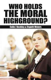 Cover of: Who Holds the Moral High Ground? (Societas) by Colin J Beckley, Elspeth Waters, Colin J Beckley, Elspeth Waters