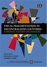 Cover of: Fiscal Fragmentationi in Decentralized Countries: Subsidiarity, Solidarity and Asymmetry