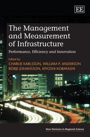 Cover of: The Management and Measurement of Infrastructure: Performance, Efficiency and Innovation (New Horizons in Regional Science)