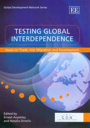 Cover of: Testing Global Interdependence: Issues on Trade, Aid, Migration and Development (Global Development Network)