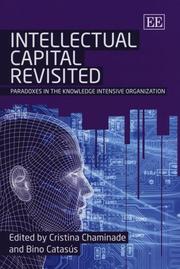 Cover of: INTELLECTUAL CAPITAL REVISITED: Paradoxes in the Knowledge Insentive Organisation