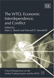 Cover of: The WTO, Economic Interdependence, and Conflict (Critical Perspectives on the Global Trading System and the Wto) by 