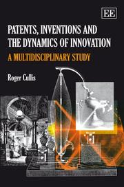 Patents, Inventions and the Dynamics of Innovation by Roger Cullis