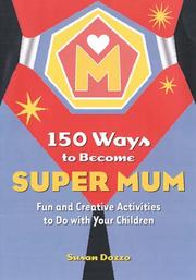 Cover of: 150 Ways to Become Super Mum