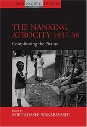 Cover of: The Nanking Atrocity, 1937-38 by Bob Tadashi Wakabayashi