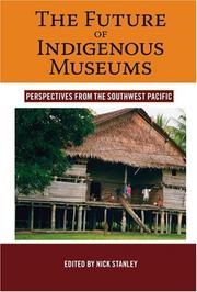 Cover of: Future of Indigenous Museums: Perspectives from the Southwest Pacific