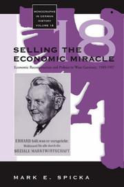 Cover of: Selling the Economic Miracle by Mark E. Spicka