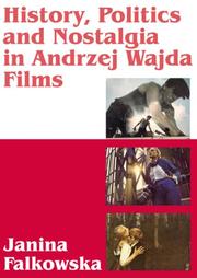 Cover of: Andrzej Wajda: History, Politics, and Nostalgia in Polish Cinema