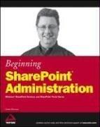 Beginning SharePoint Administration