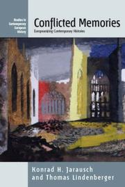 Cover of: Conflicted Memories: Europeanizing Contemporary Histories (Studies in Contemporary European History) (Studies in Contemporary European History)