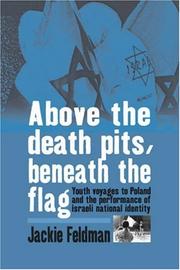Cover of: Between the Death Camps and the Flag: Youth Voyages to Poland and the Construction of Israeli National Identity