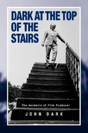 Cover of: Dark at the Top of the Stairs - Memoirs of a Film Producer by John Dark