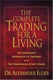 Cover of: The Complete Trading for a Living: The Legendary Approach to Trading with the Companion Study Guide