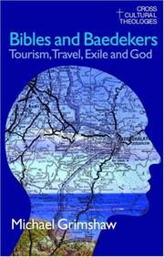 Cover of: Bibles And Baedekers: Tourism, Travel, Exile And God (Cross Cultural Theologies)