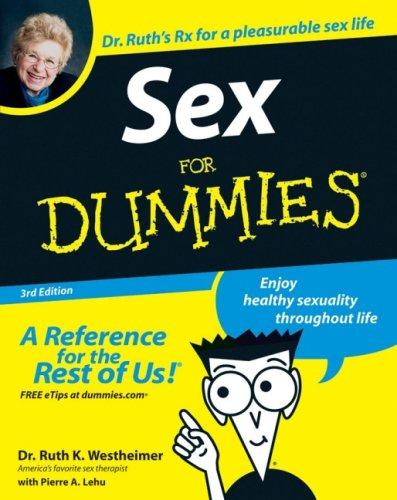Sex For Dummies (For Dummies (Psychology & Self Help)) by Ruth K. Westheimer, Pierre A. Lehu