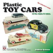 Cover of: Plastic Toy Cars of the 1950s & 1960s: The Collector's Guide