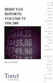 Cover of: Irish Tax Reports: Volume VI 1998-2005 and Index 1922-2005