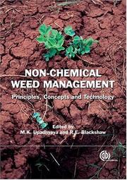 Non-chemical weed management by M K Upadhyaya, R E Blackshaw