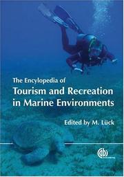 The Encyclopedia of Tourism and Recreation in Marine Environments by Luck, Michael
