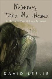 Cover of: Mummy, Take Me Home: A Mother's Tug-of-Love Torment