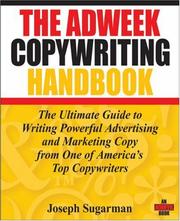 Cover of: The Adweek Copywriting Handbook: The Ultimate Guide to Writing Powerful Advertising and Marketing Copy from One of America's Top Copywriters