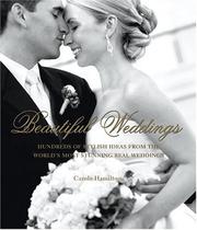 Cover of: Beautiful Weddings: Hundreds of Stylish Ideas from the World's Most Stunning Real Weddings