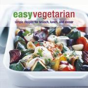 Cover of: Easy Vegetarian: Simple Recipes for Brunch, Lunch, and Dinner