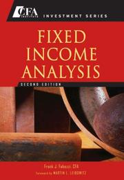 Fixed Income Analysis by Frank J. Fabozzi, CFA Institute Staff, Barbara S. Petitt, Jerald E. Pinto, Wendy L. Pirie
