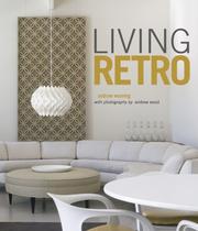 Cover of: Living Retro by Andrew Weaving