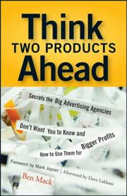 Cover of: Think Two Products Ahead: Secrets the Big Advertising Agencies Don't Want You to Know and How to Use Them for Bigger Profits