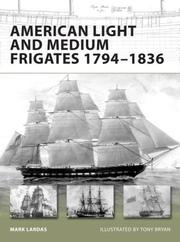 Cover of: American Light and Medium Frigates 1794-1836 by Mark Lardas