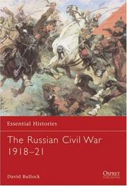 The Russian Civil War 1918-21 (Essential Histories) by David Bullock