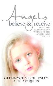 Cover of: Angels Believe and Receive by Glennyce S. Eckersley, Gary Quinn