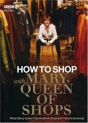 Cover of: How to Shop with Mary, Queen of Shops by Mary Portas