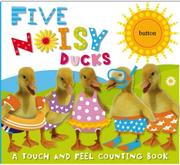 Cover of: 5 Noisy Ducks by Jane Horne, Claire Page