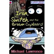 Cover of: The Iron, the Switch and the Broom Cupboard (Jiggy Mccue Red Apple) by Michael Lawrence