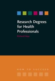 Cover of: Research Degrees for Health Professionals by Richard Hays