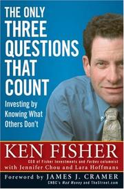 Cover of: The Only Three Questions That Count by Kenneth L. Fisher, Jennifer Chou, Lara Hoffmans
