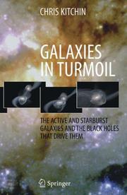 Cover of: Galaxies in Turmoil: The Active and Starburst Galaxies and the Black Holes That Drive Them (Astronomers' Universe)