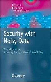 Cover of: Security with Noisy Data: On Private Biometrics, Secure Key Storage and Anti-Counterfeiting