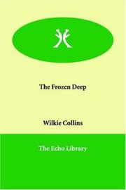 Cover of: The Frozen Deep by Wilkie Collins, George Du Maurier, James Mahoney, Wilkie Collins