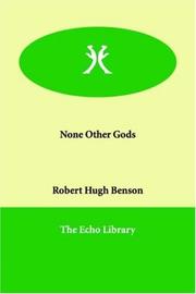 Cover of: None Other Gods by Robert Hugh Benson