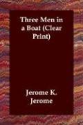 Cover of: Three Men in a Boat (Clear Print) by Jerome Klapka Jerome