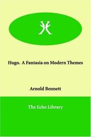 Cover of: Hugo.  A Fantasia on Modern Themes by Arnold Bennett, Arnold Bennett