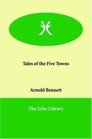 Tales of the Five Towns by Arnold Bennett