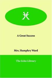 Cover of: A Great Success by Mary Augusta Ward, Mary Augusta Ward