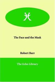 Cover of: The Face and the Mask by Robert Barr