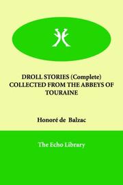 Cover of: DROLL STORIES (Complete)   COLLECTED FROM THE ABBEYS OF TOURAINE by Honoré de Balzac